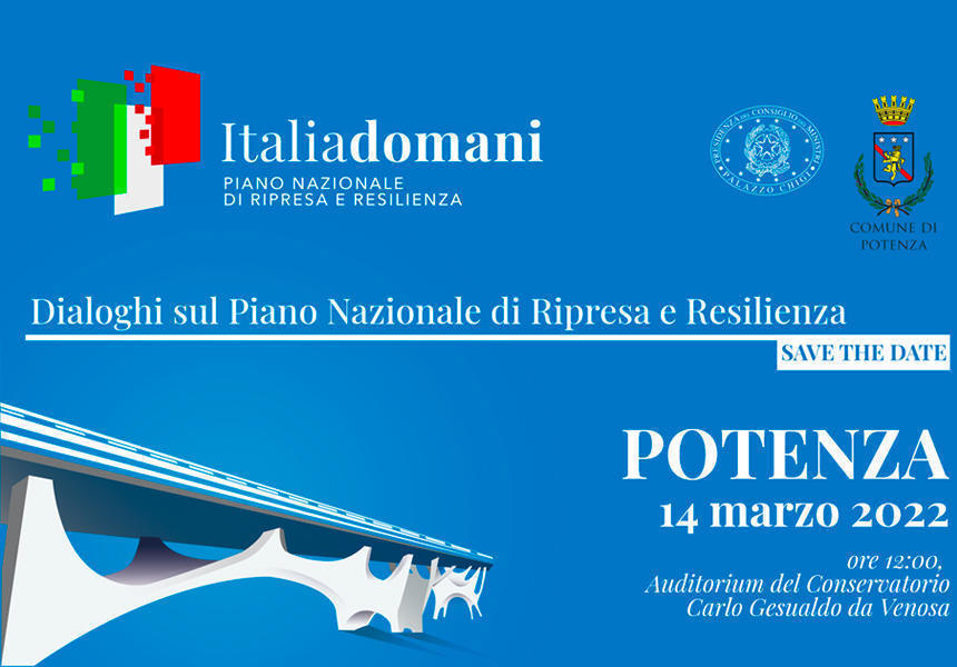 PNRR, luni, 14 martie, la Potenza, Dialogurile „Italia Domani” cu Speranza, Carfagna și Moles
