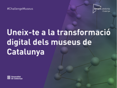 Îmbunătățirea managementului și serviciilor muzeelor ​​din Catalonia este punctul central al noii ediții a competiției de inovare TIC „SmartCatalonia Challenge”