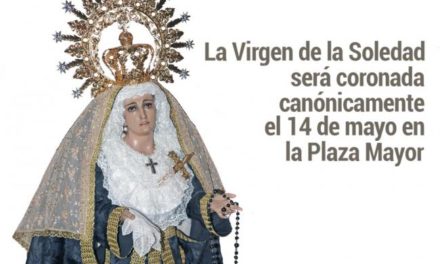 Torrejón – Fecioara Singurătăţii va fi încoronată canonic mâine, sâmbătă, 14 mai, începând cu ora 18.00 în Plaza Mayor
