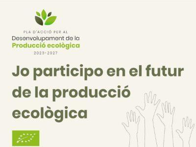 Procesul participativ de elaborare a Planului de acțiuni pentru dezvoltarea producției ecologice în Catalonia pentru anii următori se apropie de final
