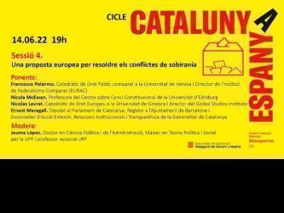 „O propunere europeană pentru rezolvarea conflictelor de suveranitate”, a patra sesiune a ciclului Catalonia-Spania organizată de delegația Guvernului la Madrid