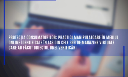 Protecția consumatorilor: practici manipulatoare în mediul online identificate în 148 din cele 399 de magazine virtuale care au făcut obiectul unei verificări