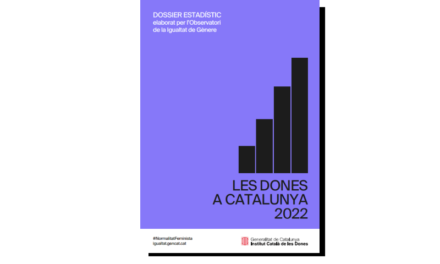 Institutul Catalan al Femeii publică un dosar statistic pentru a crește gradul de conștientizare cu privire la inegalitățile cu care se confruntă femeile și fetele din Catalonia în 2022