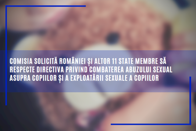 Comisia solicită României și altor 11 state membre să respecte Directiva privind combaterea abuzului sexual asupra copiilor și a exploatării sexuale a copiilor