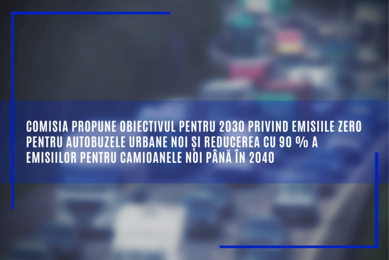 Comisia propune obiectivul pentru 2030 privind emisiile zero pentru autobuzele urbane noi și reducerea cu 90 % a emisiilor pentru camioanele noi până în 2040