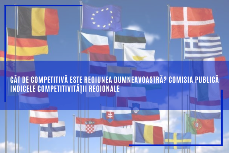 Cât de competitivă este regiunea dumneavoastră? Comisia publică indicele competitivității regionale