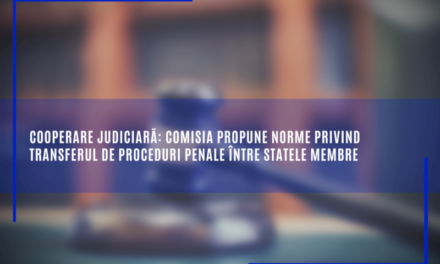 Cooperare judiciară: Comisia propune norme privind transferul de proceduri penale între statele membre