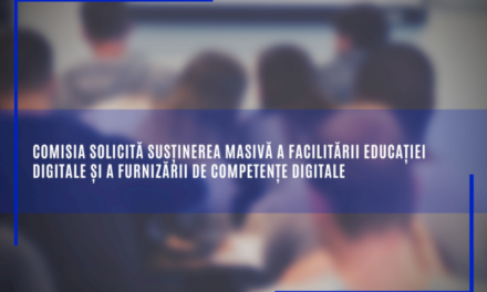 Comisia solicită susținerea masivă a facilitării educației digitale și a furnizării de competențe digitale