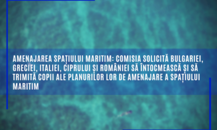 Amenajarea spațiului maritim: Comisia solicită României și altor 4 state membre să întocmească și să trimită copii ale planurilor lor de amenajare a spațiului maritim