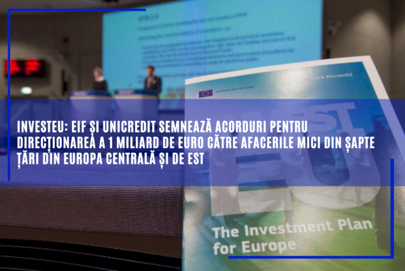 InvestEU: EIF și UniCredit semnează acorduri pentru direcționarea a 1 miliard de euro către afacerile mici din șapte țări din Europa Centrală și de Est