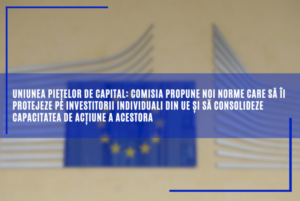 uniunea-pietelor-de-capital:-comisia-propune-noi-norme-care-sa-ii-protejeze-pe-investitorii-individuali-din-ue-si-sa-consolideze-capacitatea-de-actiune-a-acestora