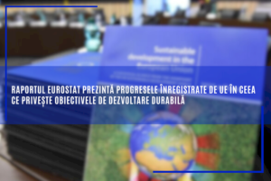 raportul-eurostat-prezinta-progresele-inregistrate-de-ue-in-ceea-ce-priveste-obiectivele-de-dezvoltare-durabila