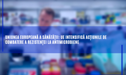 Uniunea europeană a sănătății: UE intensifică acțiunile de combatere a rezistenței la antimicrobiene