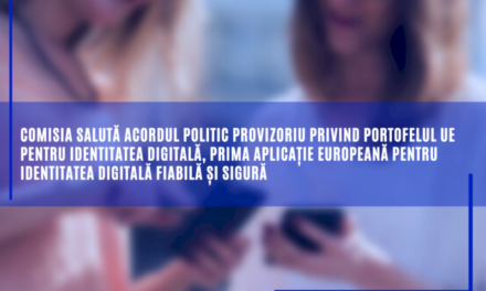 Comisia salută acordul politic provizoriu privind portofelul UE pentru identitatea digitală, prima aplicație europeană pentru identitatea digitală fiabilă și sigură