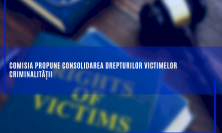 Comisia propune consolidarea drepturilor victimelor criminalității