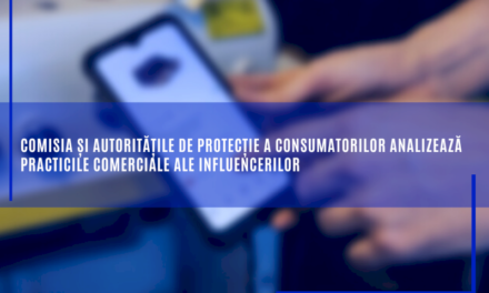 Comisia și autoritățile de protecție a consumatorilor analizează practicile comerciale ale influencerilor