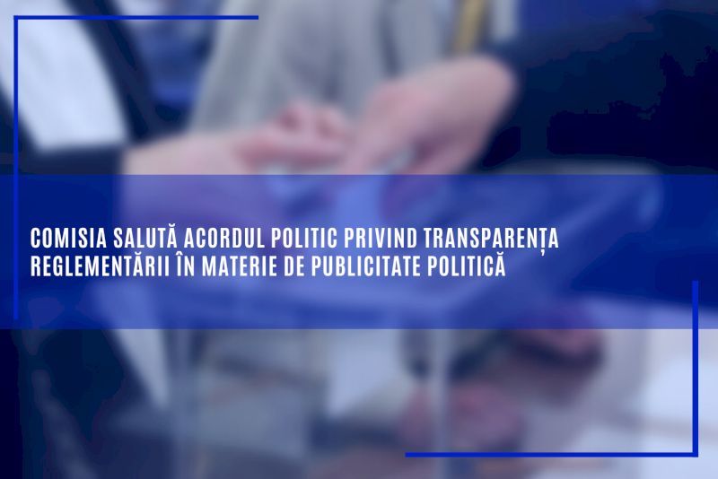 Comisia salută acordul politic privind transparența reglementării în materie de publicitate politică