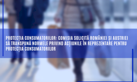 Protecția consumatorilor: Comisia solicită României și Austriei să transpună normele privind acțiunile în reprezentare pentru protecția consumatorilor
