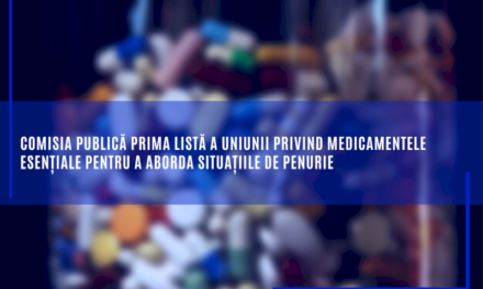 Comisia publică prima listă a Uniunii privind medicamentele esențiale pentru a aborda situațiile de penurie