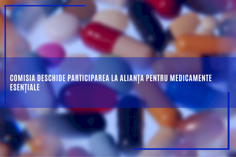 Comisia deschide participarea la Alianța pentru medicamente esențiale