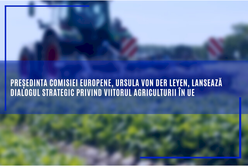 Președinta Ursula von der Leyen lansează dialogul strategic privind viitorul agriculturii în UE