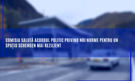 Comisia salută acordul politic privind noi norme pentru un spațiu Schengen mai rezilient