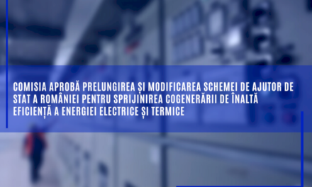 Comisia aprobă prelungirea și modificarea schemei de ajutor de stat a României pentru sprijinirea cogenerării de înaltă eficiență a energiei electrice și termice