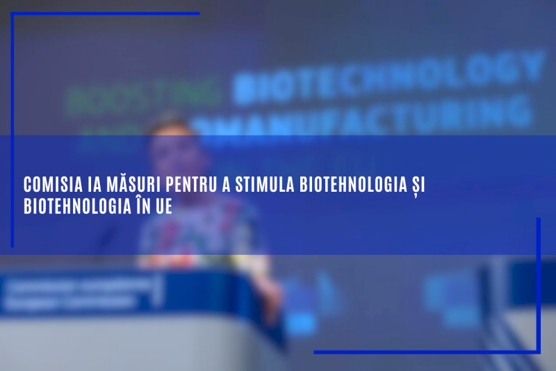 Comisia ia măsuri pentru a stimula biotehnologia și biotehnologia în UE