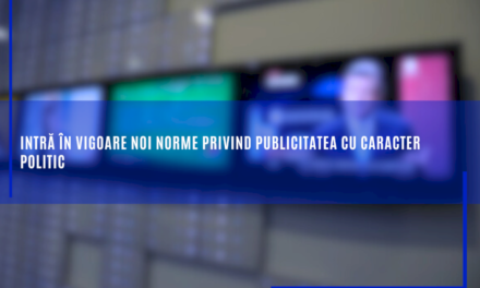 Intră în vigoare noi norme privind publicitatea cu caracter politic