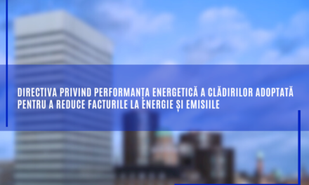 Directiva privind performanța energetică a clădirilor adoptată pentru a reduce facturile la energie și emisiile