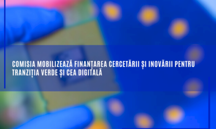 Comisia mobilizează finanțarea cercetării și inovării pentru tranziția verde și cea digitală