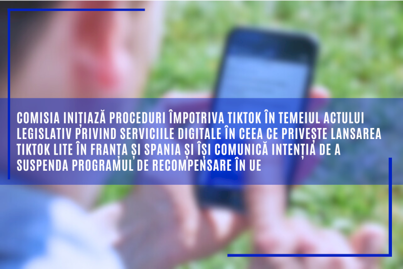 Comisia inițiază proceduri împotriva TikTok în temeiul Actului legislativ privind serviciile digitale în ceea ce privește lansarea TikTok Lite în Franța și Spania
