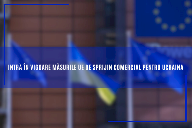 Intră în vigoare măsurile UE de sprijin comercial pentru Ucraina