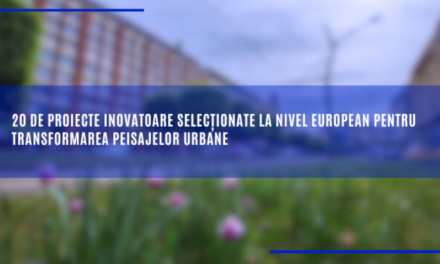 20 de proiecte inovatoare selecționate la nivel european pentru transformarea peisajelor urbane