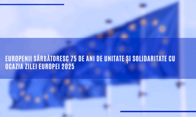 Europenii sărbătoresc 75 de ani de unitate și solidaritate cu ocazia Zilei Europei 2025