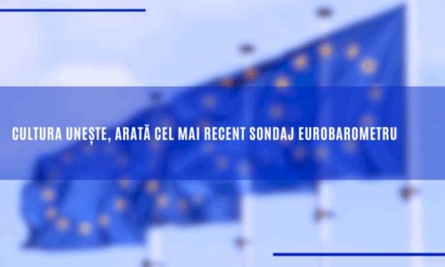 Cultura unește, arată cel mai recent sondaj Eurobarometru